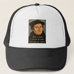 Martin Luther Quotation Here I Stand 95 Theses Trucker Hat