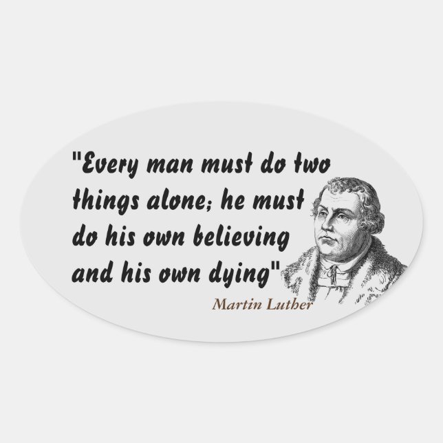 Martin Luther Quote On Believing And Dying Oval Sticker (Front)