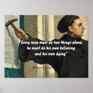 Martin Luther Quote On Believing And Dying Poster