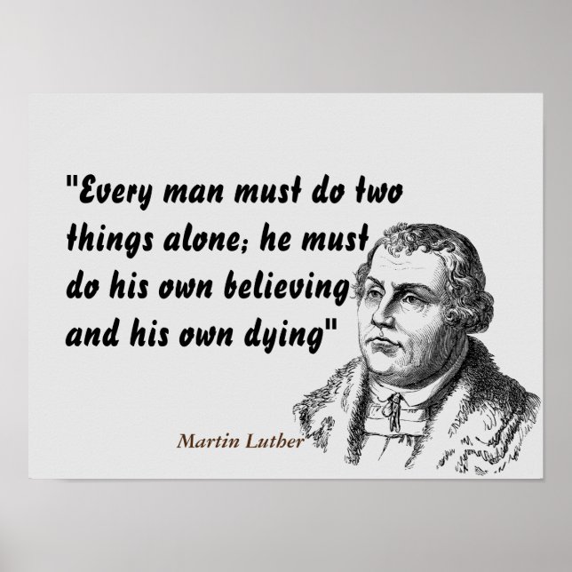 Martin Luther Quote On Believing And Dying Poster (Front)