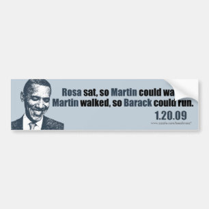 Martin walked so Barack could run. Bumper Sticker