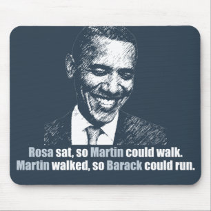 Martin walked so Barack could run. Mouse Mat