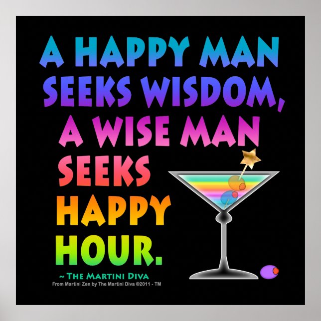 MARTINI ZEN ART: Wise Man Seeks Happy Hour Poster (Front)