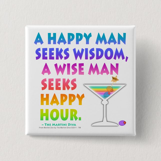 MARTINI ZEN: Wise Man Seeks Happy Hour  Button (Front)