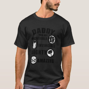 Marvel Daddy You Are Incredible Invincible Father T-Shirt