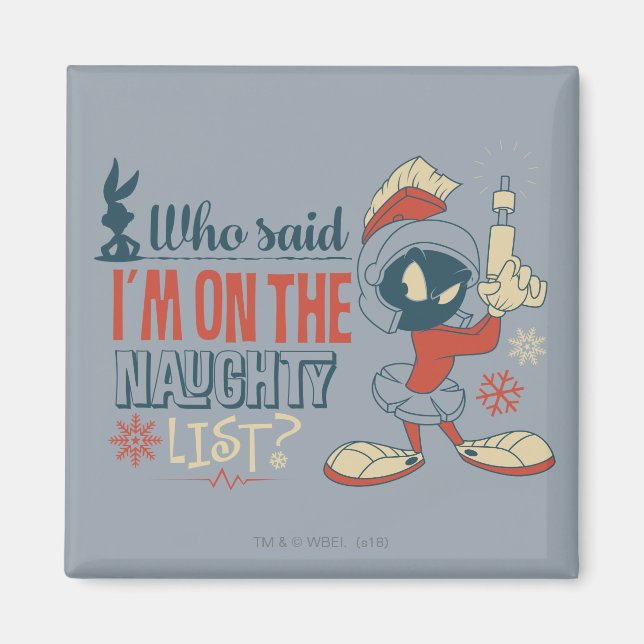 MARVIN THE MARTIAN™- I'm On The Naughty List? Magnet (Front)