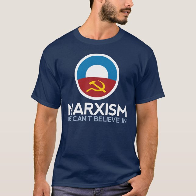 Marxism We Can't Believe In T-Shirt (Front)
