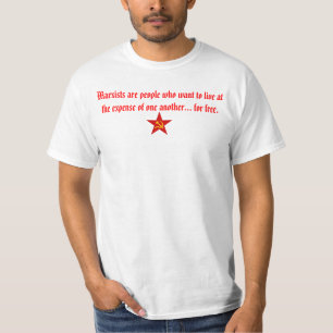 Marxist want to live for free T-Shirt