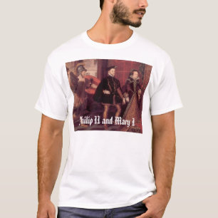 mary1philip2, Philip II and Mary I T-Shirt