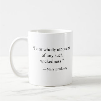 Mary Bradbury witch trial quote: wholly innocent Coffee Mug