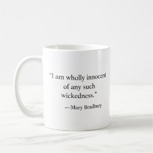 Mary Bradbury witch trial quote: wholly innocent Coffee Mug