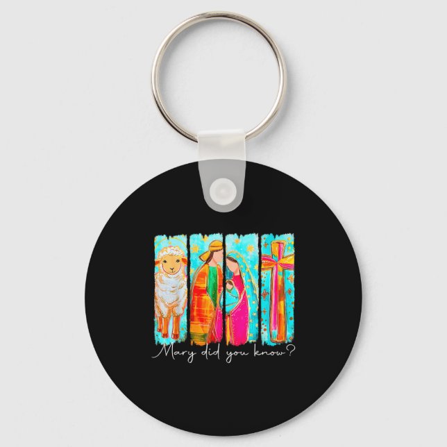 Mary Did You Know Nativity Art For Christmas Lover Key Ring (Front)
