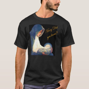 Mary Did you Know? T-Shirt