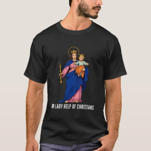 Mary Help of Christians Marian Catholic T-Shirt