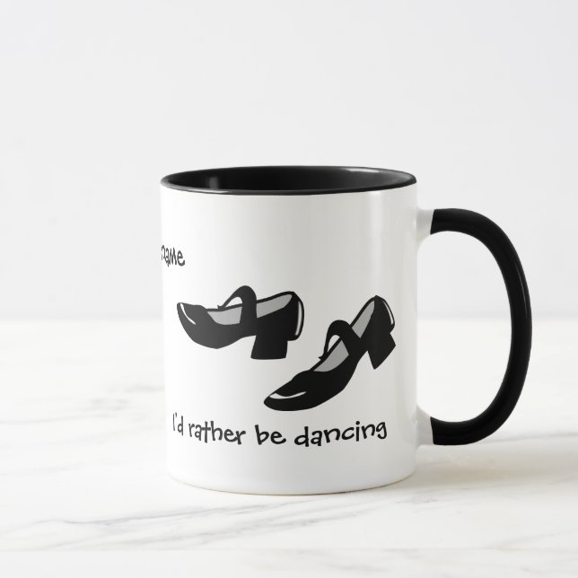 Mary Janes Dance Shoes Id Rather Be Dancing Mug (Right)