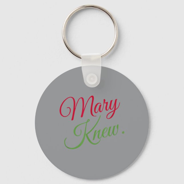Mary Knew Christmas Key Ring (Front)
