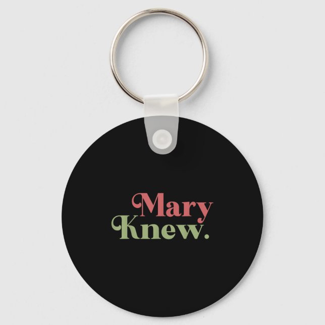 Mary Knew Christmas  Key Ring (Front)