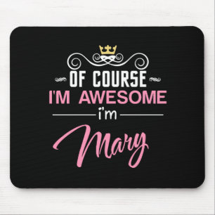 Mary Of Course I'm Awesome Mouse Mat
