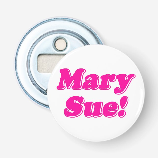 Mary Sue! Bottle Opener (Front)