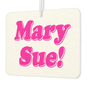 Mary Sue! Car Air Freshener