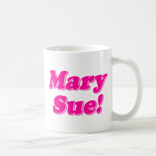 Mary Sue! Coffee Mug