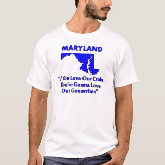 Maryland - If You Love Our Crabs... T-Shirt