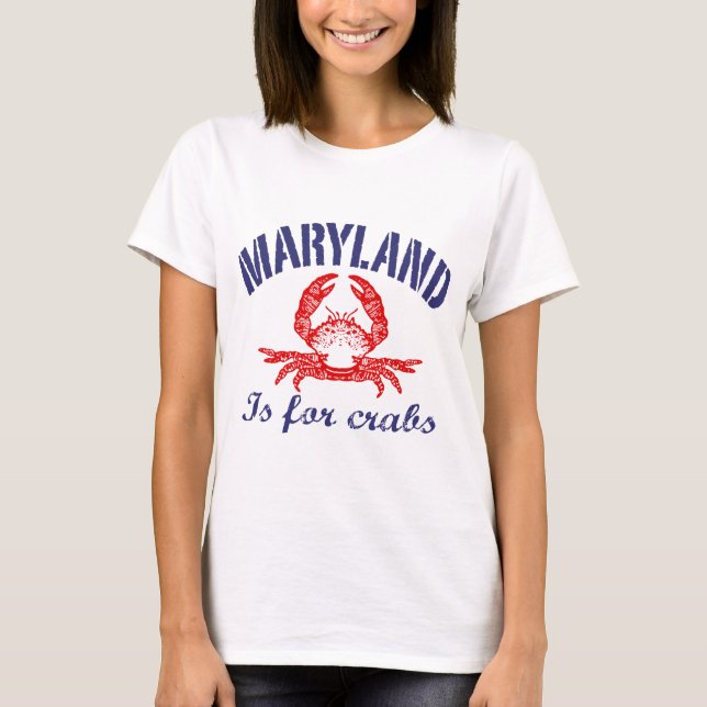 Maryland Is For Crabs T-Shirt (Front)