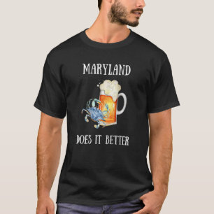 Maryland Md Does It Better Md State Blue Crab Beer T-Shirt