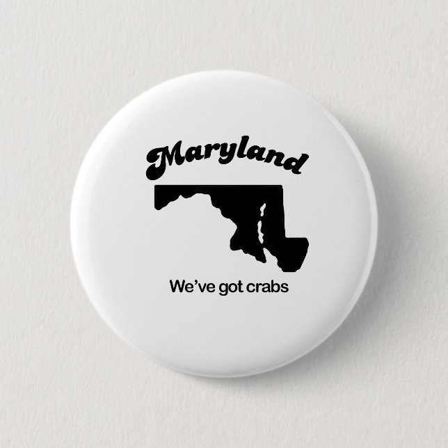 Maryland Motto - We have crabs 6 Cm Round Badge (Front)