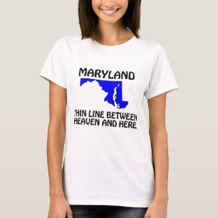 Maryland - Thin Line Between Heaven and Here T-Shirt