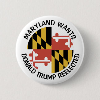 Maryland wants Trump 6 Cm Round Badge