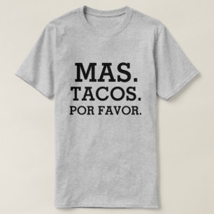 Mas Tacos Por Favour funny men's shirt