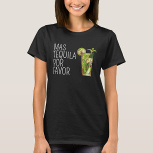 Mas Tequila Por Favour Mexican Tequila Drinking Gi T-Shirt