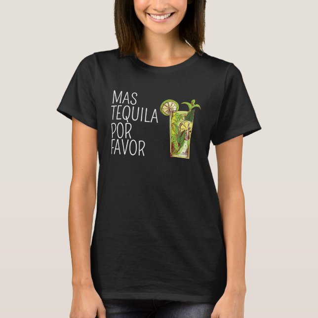 Mas Tequila Por Favour Mexican Tequila Drinking Gi T-Shirt (Front)