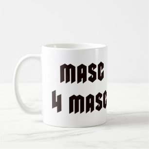 Masc 4 Masc Coffee Mug