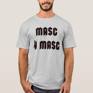 Masc 4 Masc T-Shirt