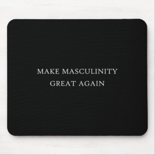 Masculinity Great Again Funny Dad Brother Father G Mouse Mat
