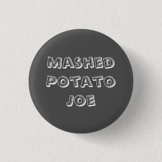 Mashed Potato Joe 3 Cm Round Badge