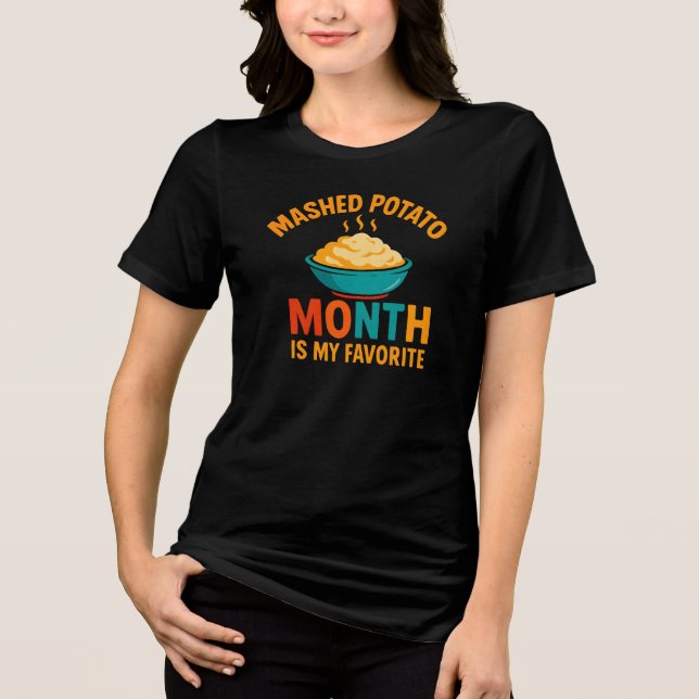 Mashed Potato Month Fan T-Shirt Tri-Blend Shirt (Front)