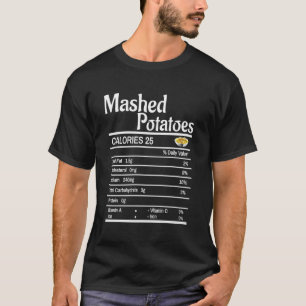 Mashed Potatoes Nutrition Facts Funny Thanksgiving T-Shirt
