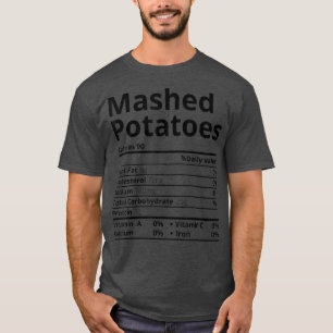 Mashed Potatoes Nutrition Facts Thanksgiving Chris T-Shirt