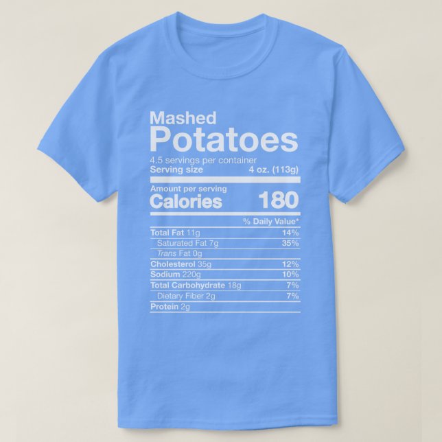Mashed Potatoes Nutrition Funny Thanksgiving T-Shirt (Design Front)