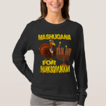 Mashugana For Thanksgivukkah Turkey Menorah Shirt<br><div class="desc">It's the very funny 'Mashugana For Thanksgivukkah t-shirt! That's right... this year, the first day of Hanukkah falls on Thanksgiving Day, November 28, 2013. Which, according to one analysis of the Jewish and Gregorian calendars, won’t happen again for more than 75, 000 years!! Now that really IS mashugana!! Commemorate this...</div>