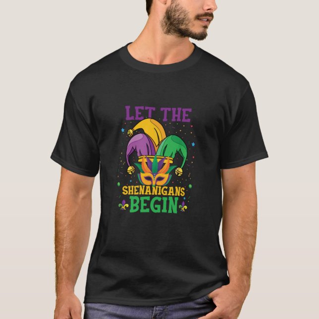 Mask and beads Let the Shenanigans Begin Mardi gra T-Shirt (Front)
