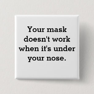 Mask Doesn't Work 15 Cm Square Badge