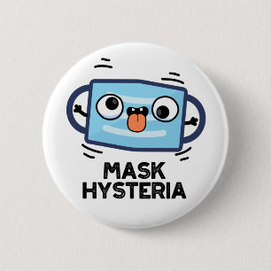Mask Hysteria Funny Mask Pun 6 Cm Round Badge