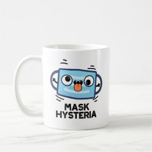 Mask Hysteria Funny Mask Pun Coffee Mug