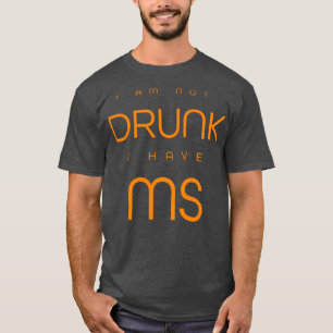 Mask of I am not drunk I have MS a sad reality MS  T-Shirt