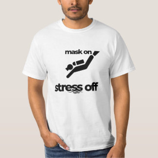 Mask On Stress Off Tee, Scuba Diver T-Shirt