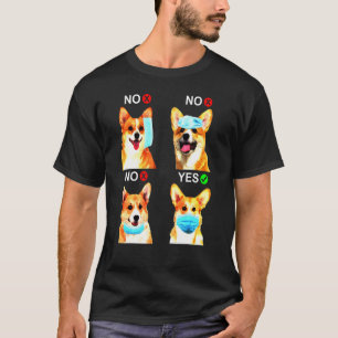 Mask Right Dog For Men Women Corgi T-Shirt